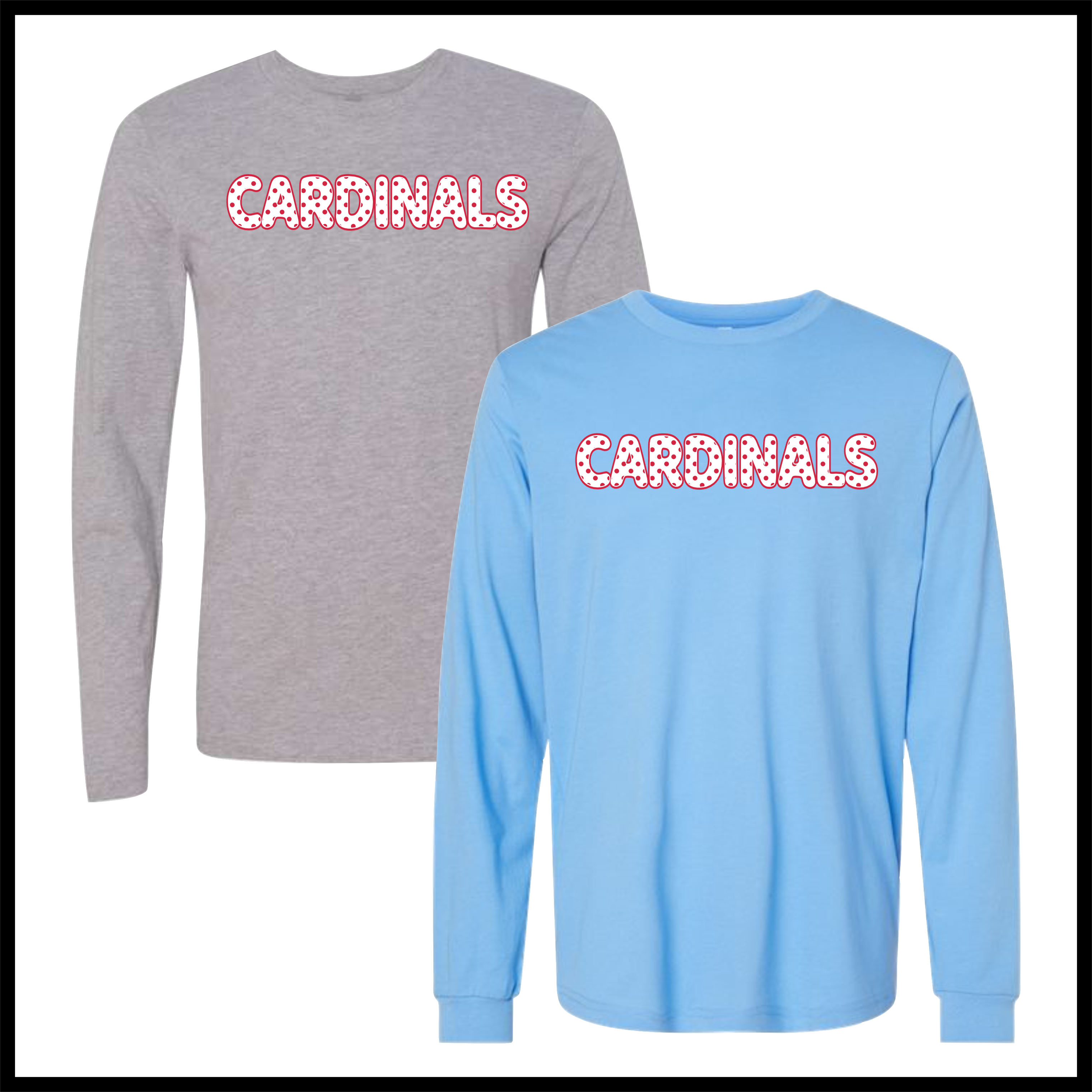 Lady Cardinals DOTTED CARDINALS TEXT Long Sleeve Ringspun Cotton T-Shirt