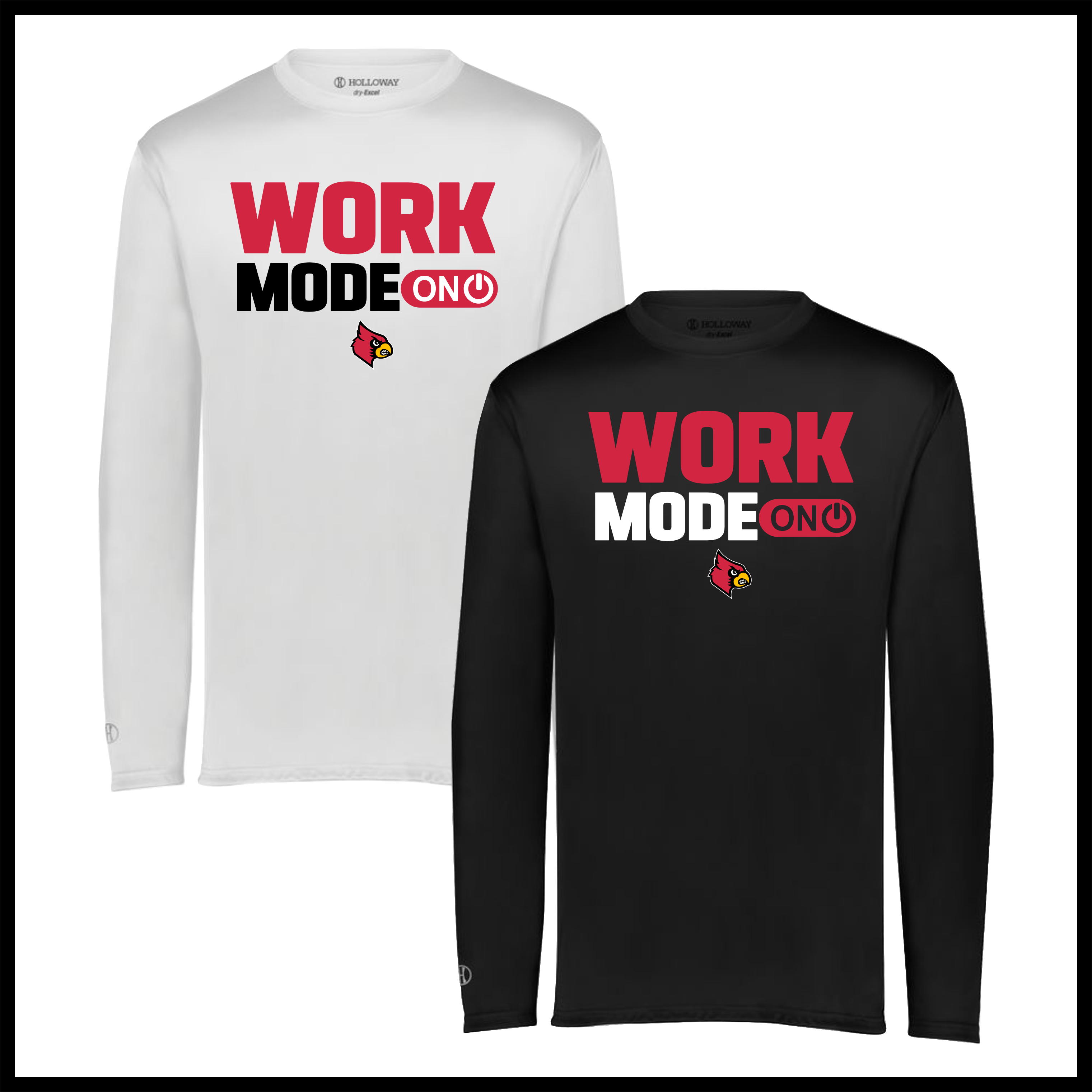 Lady Cardinals WORK MODE Long Sleeve 100% Poly Wicking T-Shirt